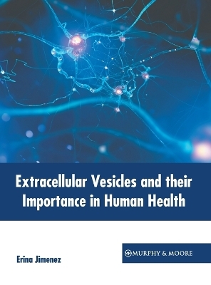 Extracellular Vesicles and Their Importance in Human Health - 