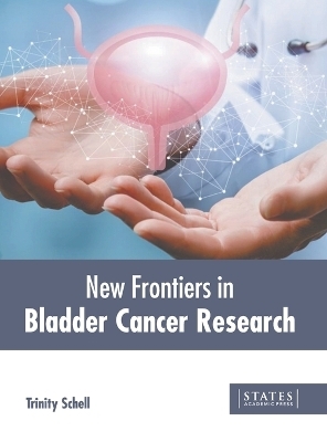 New Frontiers in Bladder Cancer Research - 