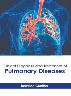 Clinical Diagnosis and Treatment of Pulmonary Diseases - 