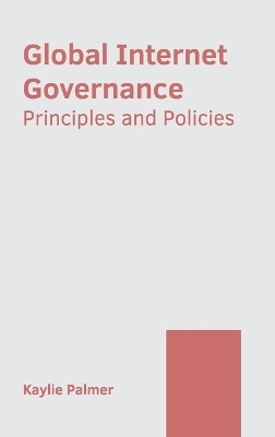 Global Internet Governance: Principles and Policies - 