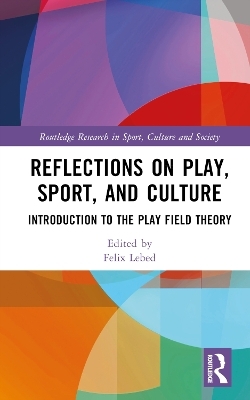 Reflections on Play, Sport, and Culture - Felix Lebed