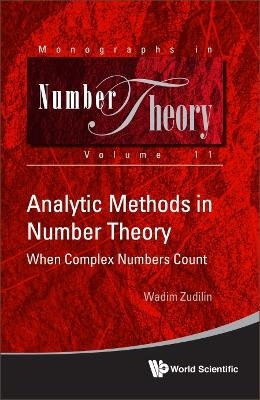 Analytic Methods In Number Theory: When Complex Numbers Count - Wadim Zudilin