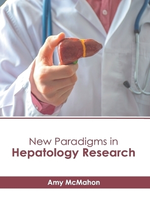 New Paradigms in Hepatology Research - 