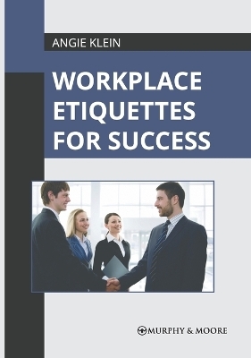 Workplace Etiquettes for Success - 