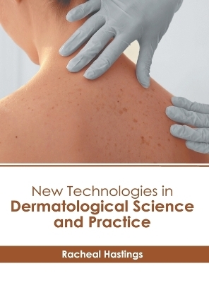 New Technologies in Dermatological Science and Practice - 