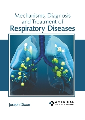 Mechanisms, Diagnosis and Treatment of Respiratory Diseases - 