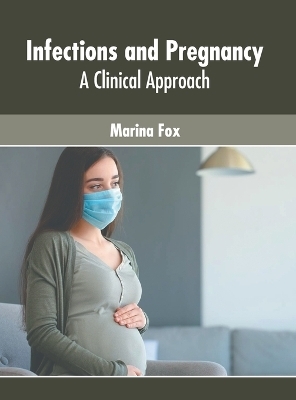 Infections and Pregnancy: A Clinical Approach - 