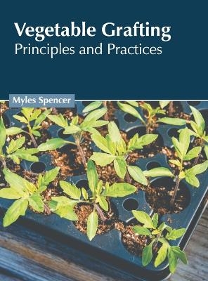 Vegetable Grafting: Principles and Practices - 