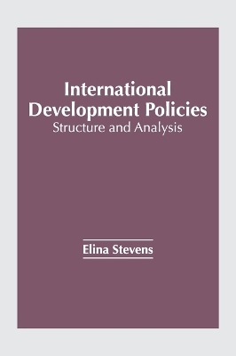 International Development Policies: Structure and Analysis - 