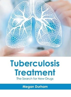 Tuberculosis Treatment: The Search for New Drugs - 