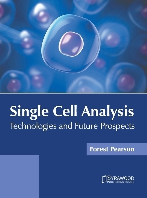 Single Cell Analysis: Technologies and Future Prospects - 