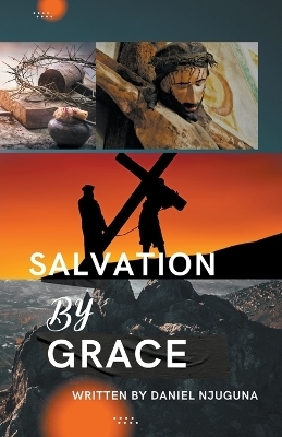 Salvation by Grace - Daniel Njuguna