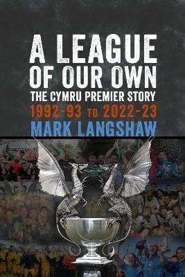 A League of Our Own - Mark Langshaw