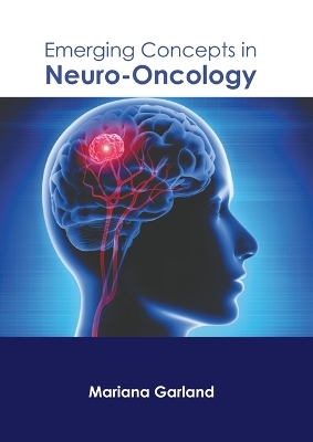 Emerging Concepts in Neuro-Oncology - 