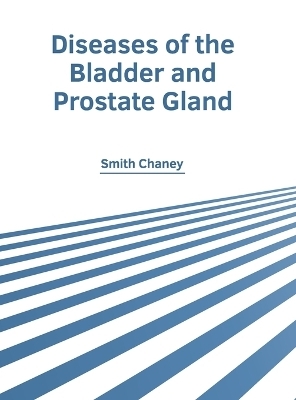 Diseases of the Bladder and Prostate Gland - 