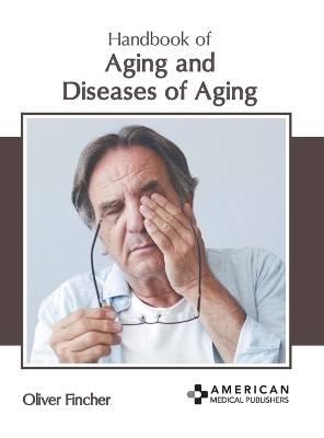 Handbook of Aging and Diseases of Aging - 