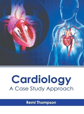 Cardiology: A Case Study Approach - 