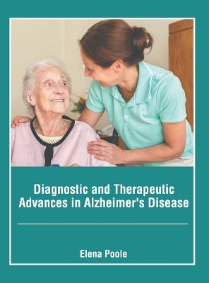 Diagnostic and Therapeutic Advances in Alzheimer's Disease - 