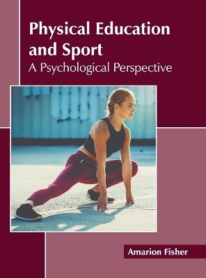 Physical Education and Sport: A Psychological Perspective - 