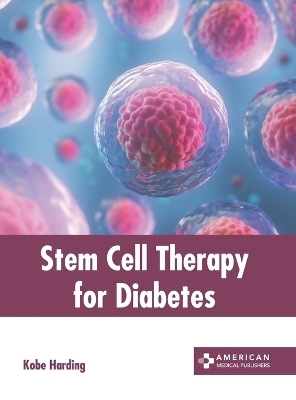 Stem Cell Therapy for Diabetes - 