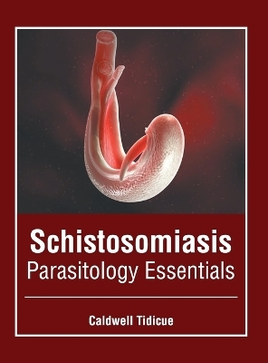 Schistosomiasis: Parasitology Essentials - 