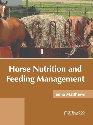 Horse Nutrition and Feeding Management - 