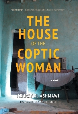 The House of the Coptic Woman - Ashraf El-Ashmawi