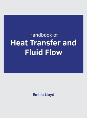 Handbook of Heat Transfer and Fluid Flow - 