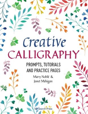 Creative Calligraphy - Mary Noble, Janet Mehigan