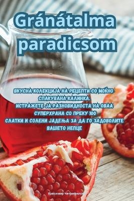 Gránátalma paradicsom -  Péter Dobos