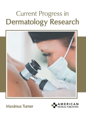 Current Progress in Dermatology Research - 