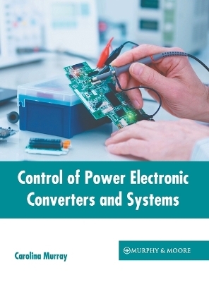 Control of Power Electronic Converters and Systems - 