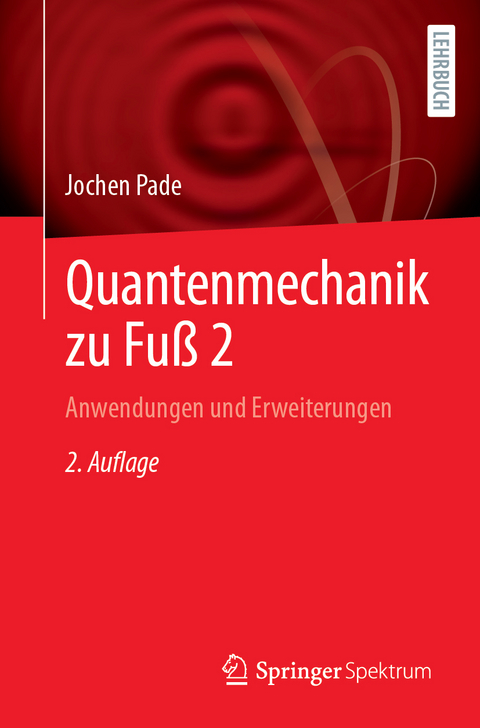 Quantenmechanik zu Fuß 2 - Jochen Pade