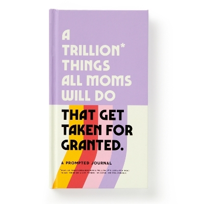 A Trillion Things Every Mom Will Do Prompted Journal -  Brass Monkey,  Galison