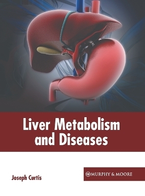 Liver Metabolism and Diseases - 