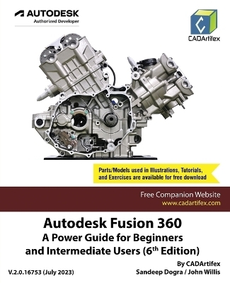 Autodesk Fusion 360 -  Cadartifex, Sandeep Dogra, John Willis