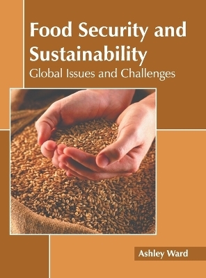 Food Security and Sustainability: Global Issues and Challenges - 