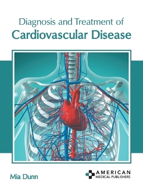 Diagnosis and Treatment of Cardiovascular Disease - 