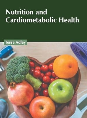 Nutrition and Cardiometabolic Health - 