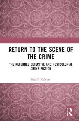 Return to the Scene of the Crime - Kamil Naicker