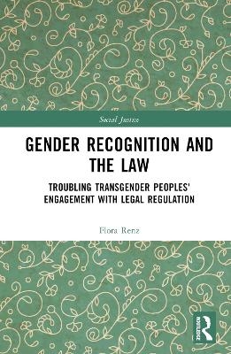 Gender Recognition and the Law - Flora Renz