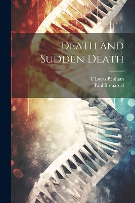 Death and Sudden Death - Paul Brouardel, F Lucas Benham