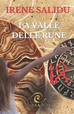 La valle delle rune - Irene Salidu