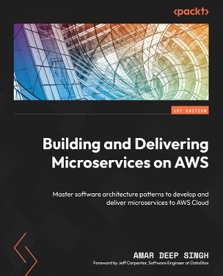 Building and Delivering Microservices on AWS - Amar Deep Singh