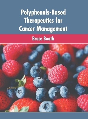 Polyphenols-Based Therapeutics for Cancer Management - 