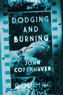 Dodging and Burning - John Copenhaver