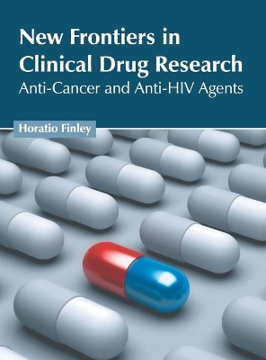 New Frontiers in Clinical Drug Research: Anti-Cancer and Anti-HIV Agents - 