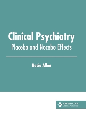 Clinical Psychiatry: Placebo and Nocebo Effects - 