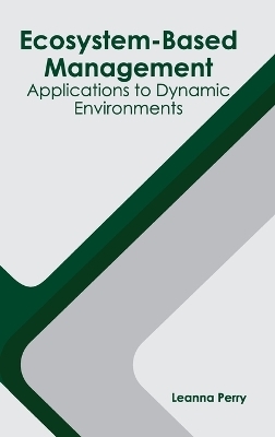 Ecosystem-Based Management: Applications to Dynamic Environments - 