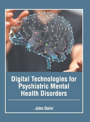 Digital Technologies for Psychiatric Mental Health Disorders - 